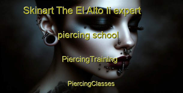 Skinart The El Alto Ii expert piercing school | #PiercingTraining #PiercingClasses #SkinartTraining-Mexico