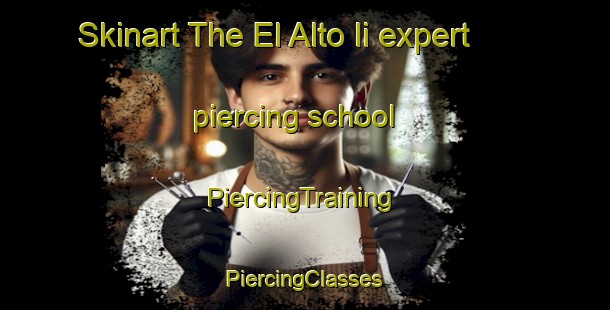 Skinart The El Alto Ii expert piercing school | #PiercingTraining #PiercingClasses #SkinartTraining-Mexico