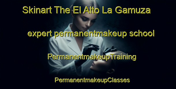 Skinart The El Alto La Gamuza expert permanentmakeup school | #PermanentmakeupTraining #PermanentmakeupClasses #SkinartTraining-Mexico