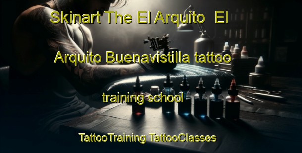 Skinart The El Arquito  El Arquito Buenavistilla tattoo training school | #TattooTraining #TattooClasses #SkinartTraining-Mexico