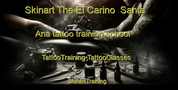 Skinart The El Carino  Santa Ana tattoo training school | #TattooTraining #TattooClasses #SkinartTraining-Mexico