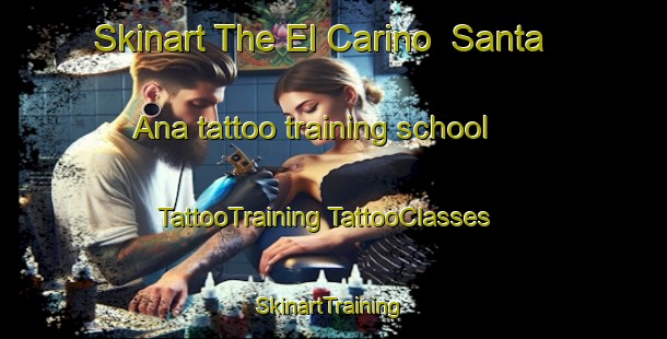 Skinart The El Carino  Santa Ana tattoo training school | #TattooTraining #TattooClasses #SkinartTraining-Mexico