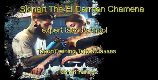 Skinart The El Carmen Chamena expert tattoo school | #TattooTraining #TattooClasses #SkinartTraining-Mexico