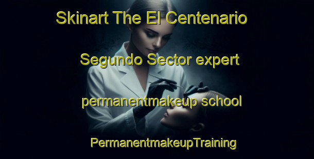 Skinart The El Centenario Segundo Sector expert permanentmakeup school | #PermanentmakeupTraining #PermanentmakeupClasses #SkinartTraining-Mexico