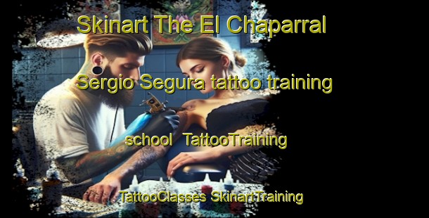 Skinart The El Chaparral  Sergio Segura tattoo training school | #TattooTraining #TattooClasses #SkinartTraining-Mexico