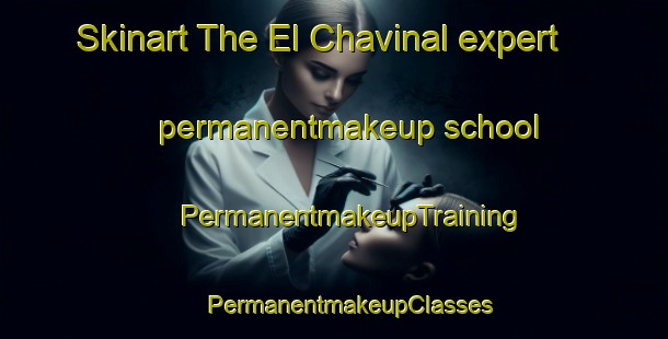 Skinart The El Chavinal expert permanentmakeup school | #PermanentmakeupTraining #PermanentmakeupClasses #SkinartTraining-Mexico