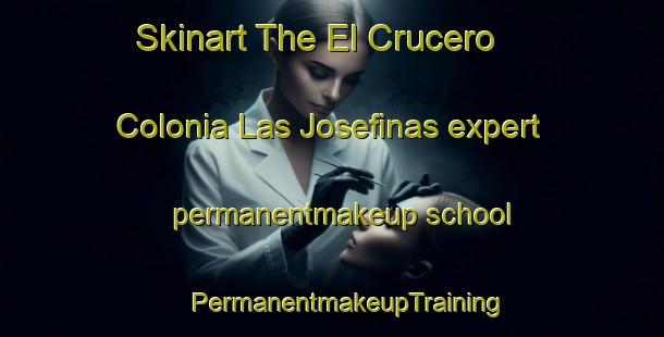 Skinart The El Crucero  Colonia Las Josefinas expert permanentmakeup school | #PermanentmakeupTraining #PermanentmakeupClasses #SkinartTraining-Mexico