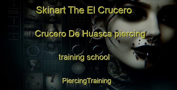 Skinart The El Crucero  Crucero De Huasca piercing training school | #PiercingTraining #PiercingClasses #SkinartTraining-Mexico