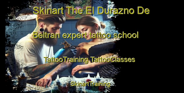 Skinart The El Durazno De Beltran expert tattoo school | #TattooTraining #TattooClasses #SkinartTraining-Mexico