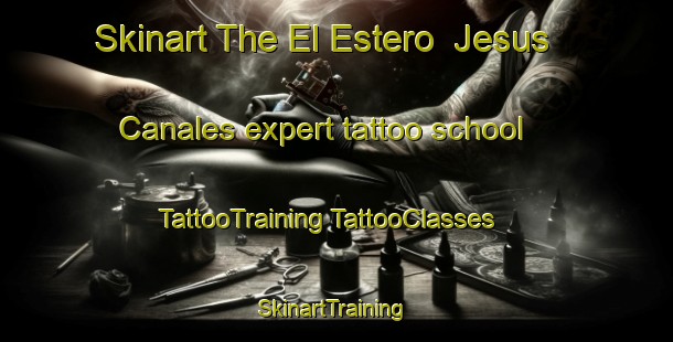 Skinart The El Estero  Jesus Canales expert tattoo school | #TattooTraining #TattooClasses #SkinartTraining-Mexico