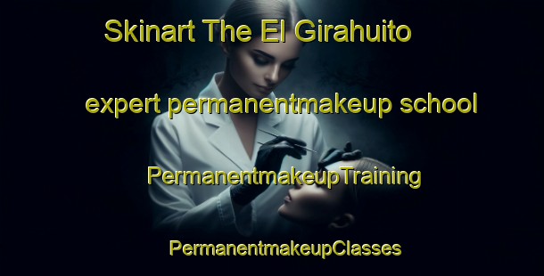 Skinart The El Girahuito expert permanentmakeup school | #PermanentmakeupTraining #PermanentmakeupClasses #SkinartTraining-Mexico