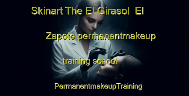 Skinart The El Girasol  El Zapote permanentmakeup training school | #PermanentmakeupTraining #PermanentmakeupClasses #SkinartTraining-Mexico