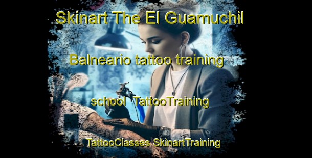 Skinart The El Guamuchil  Balneario tattoo training school | #TattooTraining #TattooClasses #SkinartTraining-Mexico