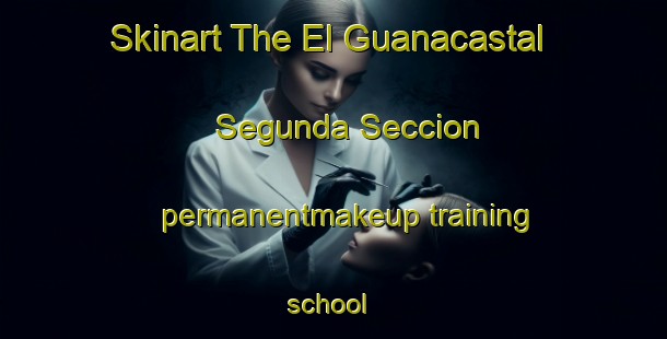 Skinart The El Guanacastal Segunda Seccion permanentmakeup training school | #PermanentmakeupTraining #PermanentmakeupClasses #SkinartTraining-Mexico