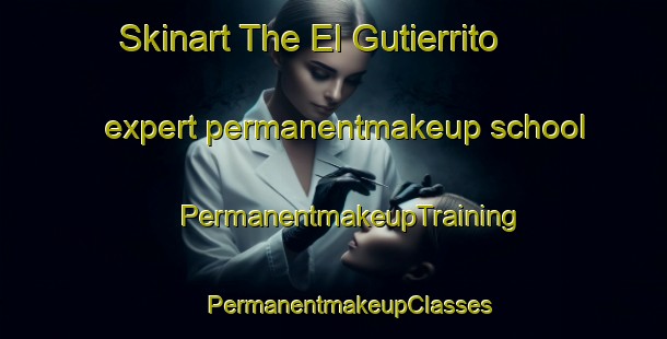 Skinart The El Gutierrito expert permanentmakeup school | #PermanentmakeupTraining #PermanentmakeupClasses #SkinartTraining-Mexico