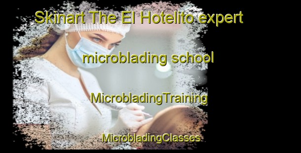 Skinart The El Hotelito expert microblading school | #MicrobladingTraining #MicrobladingClasses #SkinartTraining-Mexico