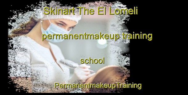 Skinart The El Lomeli permanentmakeup training school | #PermanentmakeupTraining #PermanentmakeupClasses #SkinartTraining-Mexico