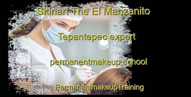 Skinart The El Manzanito Tepantepec expert permanentmakeup school | #PermanentmakeupTraining #PermanentmakeupClasses #SkinartTraining-Mexico