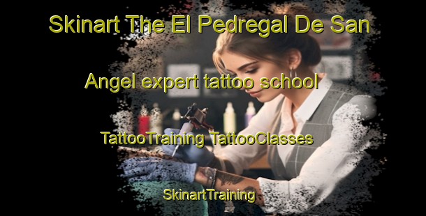 Skinart The El Pedregal De San Angel expert tattoo school | #TattooTraining #TattooClasses #SkinartTraining-Mexico