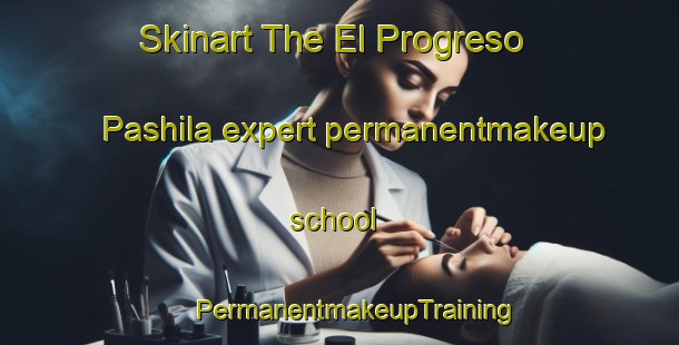 Skinart The El Progreso Pashila expert permanentmakeup school | #PermanentmakeupTraining #PermanentmakeupClasses #SkinartTraining-Mexico