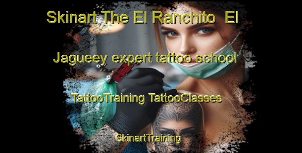 Skinart The El Ranchito  El Jagueey expert tattoo school | #TattooTraining #TattooClasses #SkinartTraining-Mexico