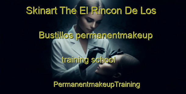 Skinart The El Rincon De Los Bustillos permanentmakeup training school | #PermanentmakeupTraining #PermanentmakeupClasses #SkinartTraining-Mexico