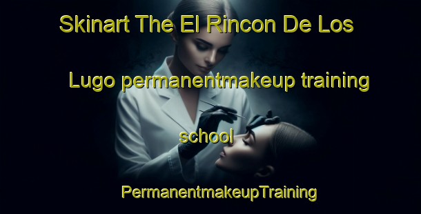 Skinart The El Rincon De Los Lugo permanentmakeup training school | #PermanentmakeupTraining #PermanentmakeupClasses #SkinartTraining-Mexico