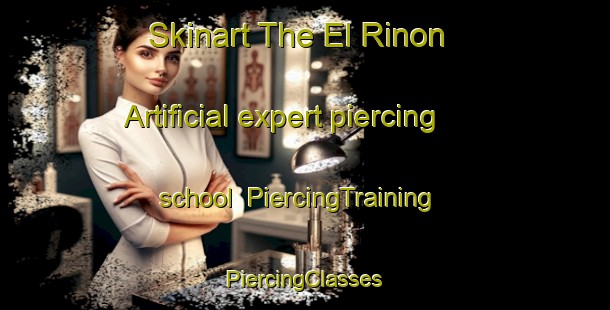 Skinart The El Rinon Artificial expert piercing school | #PiercingTraining #PiercingClasses #SkinartTraining-Mexico