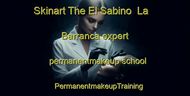 Skinart The El Sabino  La Barranca expert permanentmakeup school | #PermanentmakeupTraining #PermanentmakeupClasses #SkinartTraining-Mexico