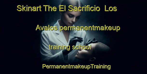 Skinart The El Sacrificio  Los Avalos permanentmakeup training school | #PermanentmakeupTraining #PermanentmakeupClasses #SkinartTraining-Mexico