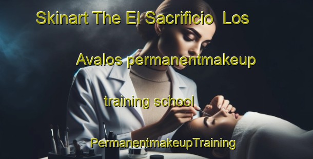 Skinart The El Sacrificio  Los Avalos permanentmakeup training school | #PermanentmakeupTraining #PermanentmakeupClasses #SkinartTraining-Mexico