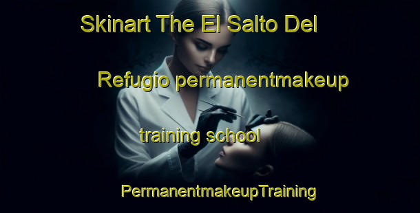 Skinart The El Salto Del Refugio permanentmakeup training school | #PermanentmakeupTraining #PermanentmakeupClasses #SkinartTraining-Mexico