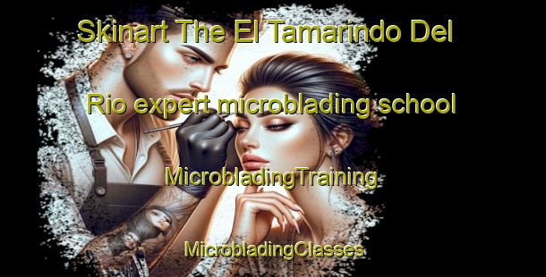 Skinart The El Tamarindo Del Rio expert microblading school | #MicrobladingTraining #MicrobladingClasses #SkinartTraining-Mexico