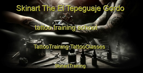 Skinart The El Tepeguaje Gordo tattoo training school | #TattooTraining #TattooClasses #SkinartTraining-Mexico