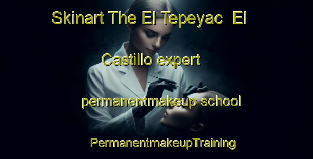 Skinart The El Tepeyac  El Castillo expert permanentmakeup school | #PermanentmakeupTraining #PermanentmakeupClasses #SkinartTraining-Mexico