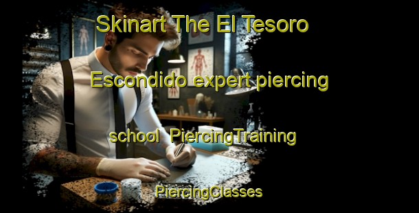 Skinart The El Tesoro Escondido expert piercing school | #PiercingTraining #PiercingClasses #SkinartTraining-Mexico