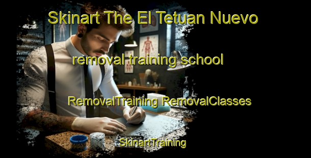 Skinart The El Tetuan Nuevo removal training school | #RemovalTraining #RemovalClasses #SkinartTraining-Mexico