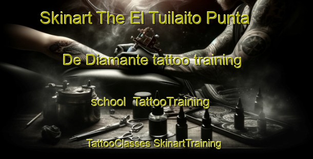 Skinart The El Tuilaito Punta De Diamante tattoo training school | #TattooTraining #TattooClasses #SkinartTraining-Mexico