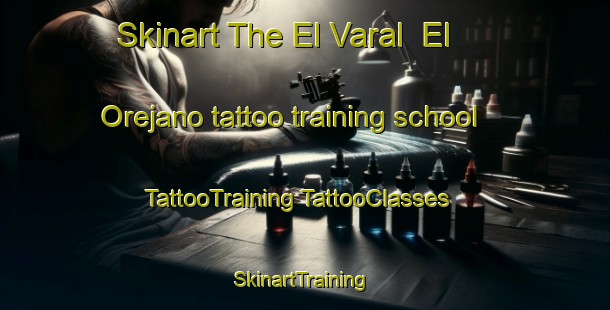 Skinart The El Varal  El Orejano tattoo training school | #TattooTraining #TattooClasses #SkinartTraining-Mexico