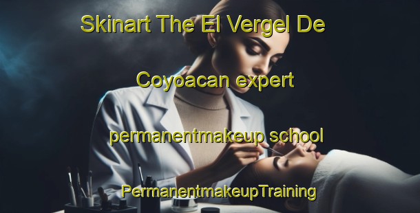 Skinart The El Vergel De Coyoacan expert permanentmakeup school | #PermanentmakeupTraining #PermanentmakeupClasses #SkinartTraining-Mexico