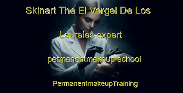 Skinart The El Vergel De Los Laureles expert permanentmakeup school | #PermanentmakeupTraining #PermanentmakeupClasses #SkinartTraining-Mexico