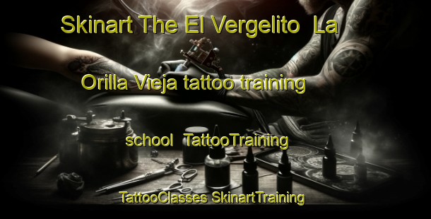 Skinart The El Vergelito  La Orilla Vieja tattoo training school | #TattooTraining #TattooClasses #SkinartTraining-Mexico