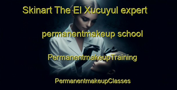 Skinart The El Xucuyul expert permanentmakeup school | #PermanentmakeupTraining #PermanentmakeupClasses #SkinartTraining-Mexico