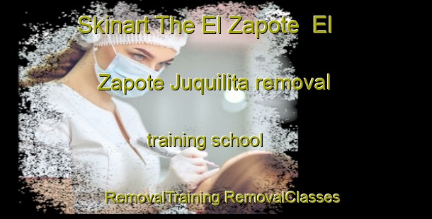 Skinart The El Zapote  El Zapote Juquilita removal training school | #RemovalTraining #RemovalClasses #SkinartTraining-Mexico