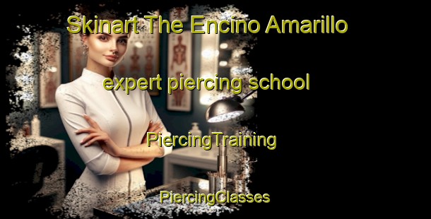 Skinart The Encino Amarillo expert piercing school | #PiercingTraining #PiercingClasses #SkinartTraining-Mexico