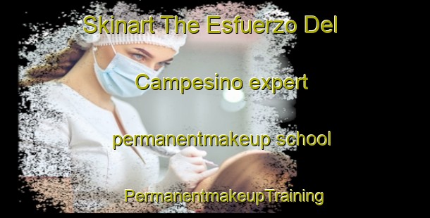 Skinart The Esfuerzo Del Campesino expert permanentmakeup school | #PermanentmakeupTraining #PermanentmakeupClasses #SkinartTraining-Mexico