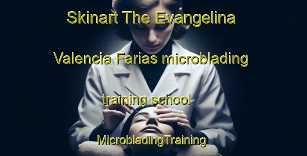 Skinart The Evangelina Valencia Farias microblading training school | #MicrobladingTraining #MicrobladingClasses #SkinartTraining-Mexico