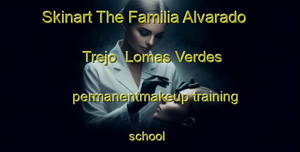 Skinart The Familia Alvarado Trejo  Lomas Verdes permanentmakeup training school | #PermanentmakeupTraining #PermanentmakeupClasses #SkinartTraining-Mexico