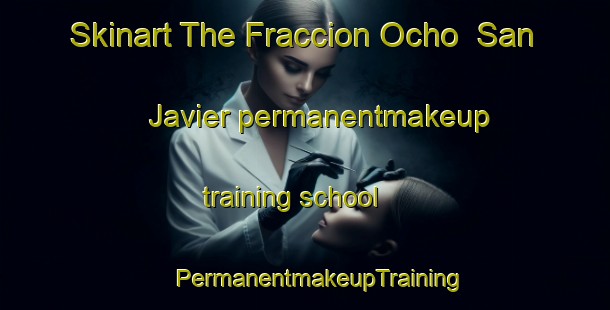 Skinart The Fraccion Ocho  San Javier permanentmakeup training school | #PermanentmakeupTraining #PermanentmakeupClasses #SkinartTraining-Mexico