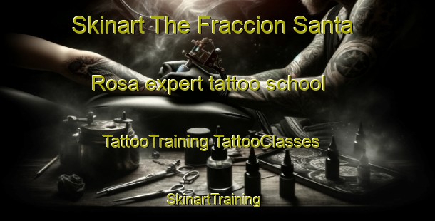 Skinart The Fraccion Santa Rosa expert tattoo school | #TattooTraining #TattooClasses #SkinartTraining-Mexico